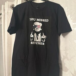 Trump YOU MISSED Tshirt